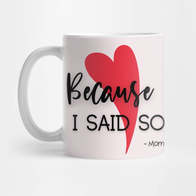 Because I said so by Delilah Designs